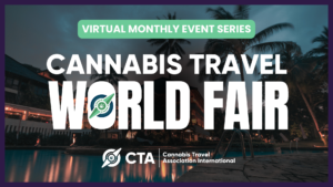 Month Series - Cannabis Travel World Fair hosted by the Cannabis Travel Association International